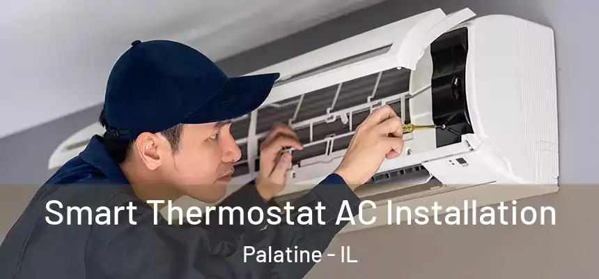  Smart Thermostat AC Installation Palatine - IL