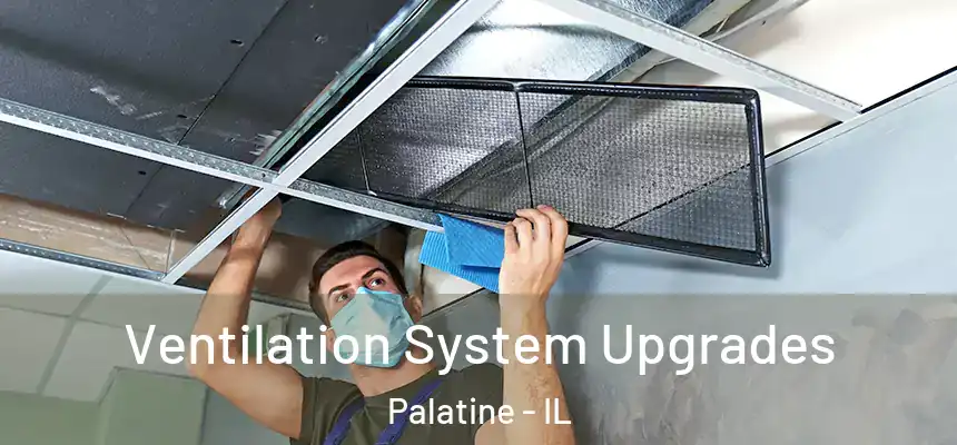  Ventilation System Upgrades Palatine - IL